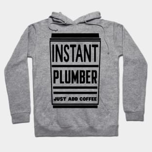 Instant plumber, just add coffee Hoodie